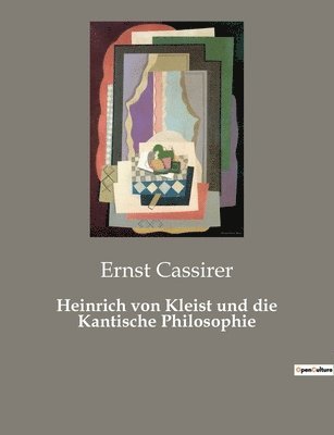Ernst Cassirer - Heinrich von Kleist und die Kantische Philosophie, Häftad