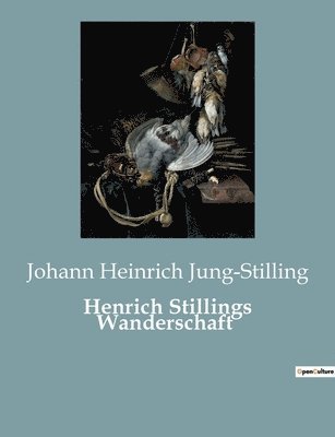 Johann Heinrich Jung-Stilling - Henrich Stillings Wanderschaft, Häftad