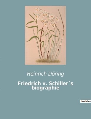bokomslag Friedrich v. Schiller¿s biographie
