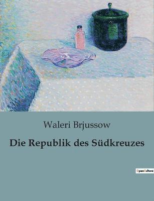 bokomslag Die Republik des Sdkreuzes