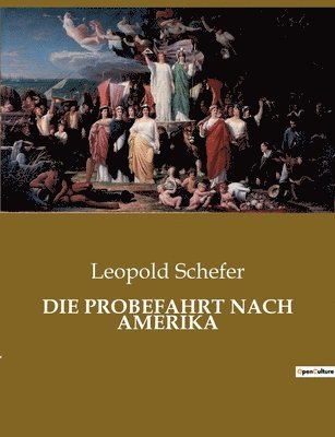 Leopold Schefer - Probefahrt Nach Amerika, Häftad