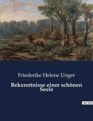 Friederike Helene Unger - Bekenntnisse einer schönen Seele, Häftad