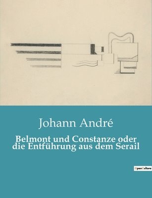 Belmont und Constanze oder die Entfhrung aus dem Serail 1