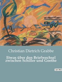 bokomslag Etwas ber den Briefwechsel zwischen Schiller und Goethe