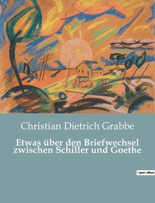 Etwas ber den Briefwechsel zwischen Schiller und Goethe 1