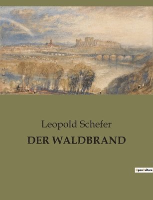 Leopold Schefer - Waldbrand, Häftad