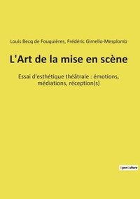 bokomslag L'Art de la mise en scene