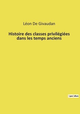 bokomslag Histoire des classes privilégiées dans les temps anciens