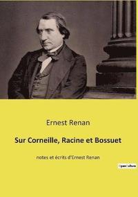 bokomslag Sur Corneille, Racine et Bossuet