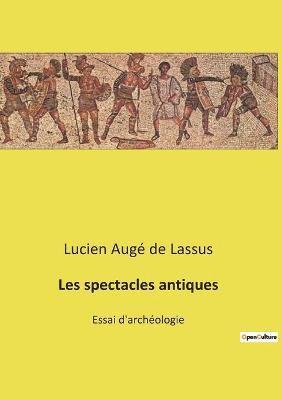 Les spectacles antiques 1