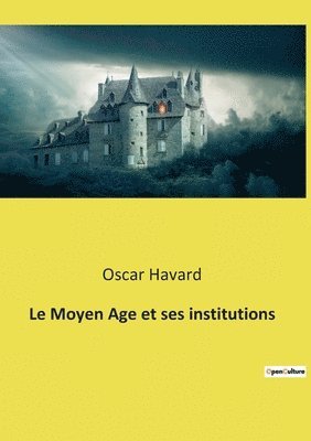 bokomslag Le Moyen Age et ses institutions