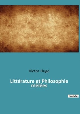 bokomslag Littérature et Philosophie mêlées