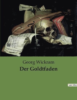 Georg Wickram - Goldtfaden, Häftad