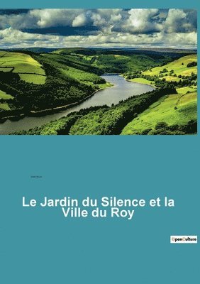 Le Jardin du Silence et la Ville du Roy 1