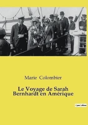 Le Voyage de Sarah Bernhardt en Amerique 1