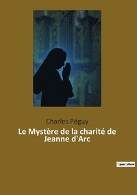 bokomslag Le Mystere de la charite de Jeanne d'Arc