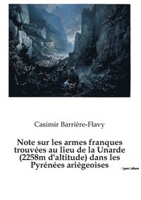 bokomslag Note sur les armes franques trouvees au lieu de la Unarde (2258m d'altitude) dans les Pyrenees ariegeoises