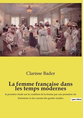 La femme francaise dans les temps modernes 1