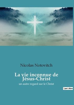 bokomslag La vie inconnue de Jesus-Christ