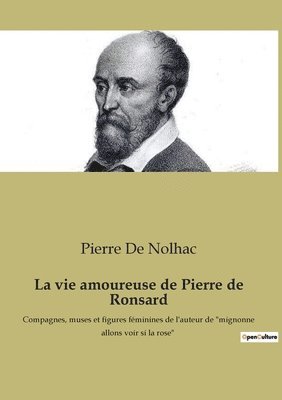 vie amoureuse de Pierre de Ronsard