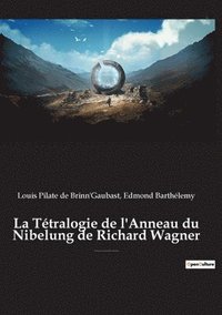 bokomslag La Ttralogie de l'Anneau du Nibelung de Richard Wagner