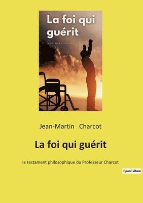 Jean-Martin Charcot - foi qui guérit, Häftad
