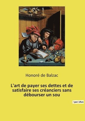 bokomslag L'art de payer ses dettes et de satisfaire ses creanciers sans debourser un sou