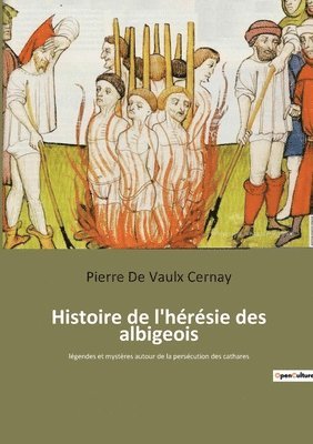 Histoire de l'heresie des albigeois 1