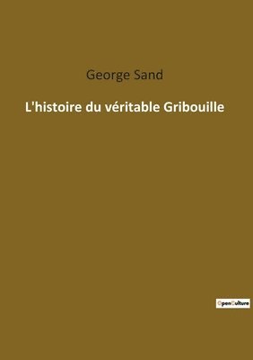 bokomslag L'histoire du veritable Gribouille