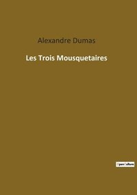 bokomslag Les Trois Mousquetaires