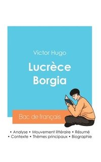 bokomslag Réussir son Bac de français 2024: Analyse de Lucrèce Borgia de Victor Hugo