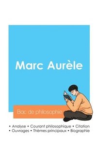 bokomslag Réussir son Bac de philosophie 2024: Analyse du philosophe Marc Aurèle