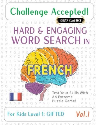 bokomslag Challenge Accepted! - Hard and Engaging Word Search in French for Kids Level 1