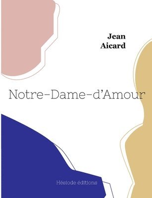 bokomslag Notre-Dame-d'Amour