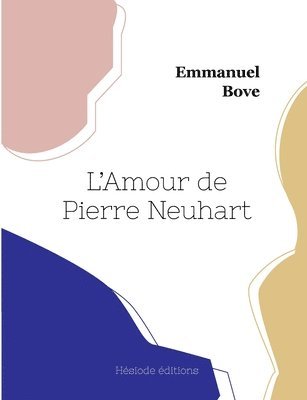 bokomslag L'Amour de Pierre Neuhart