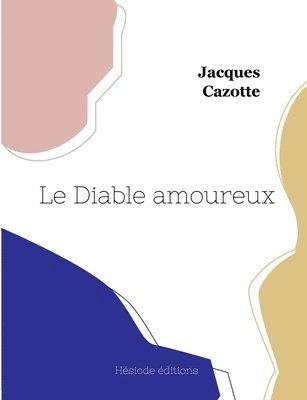 Jacques Cazotte - Diable amoureux, Häftad