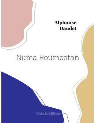 Alphonse Daudet - Numa Roumestan, Häftad