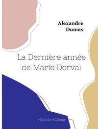 bokomslag La Dernire anne de Marie Dorval