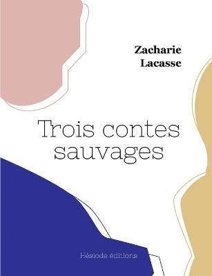 Trois contes sauvages 1