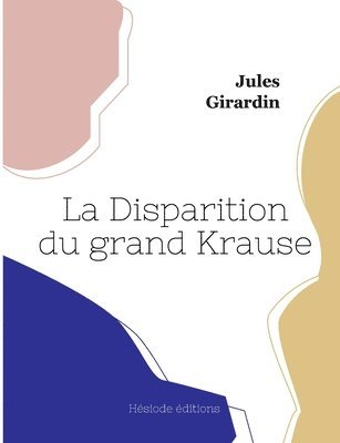 Jules Girardin - Disparition du grand Krause (grand format), Häftad