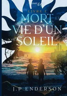 J P Enderson - Mort et vie d'un soleil - Tome 1, Häftad. Tillgänglighet: Lägg i varukorg