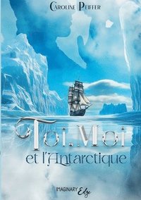 bokomslag Toi, Moi et l'Antarctique