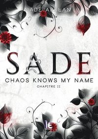 bokomslag Sade Chapitre 2: Chaos knows my name