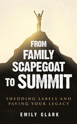 bokomslag From Family Scapegoat to Summit