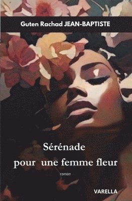 Jean-Baptiste Guten Rachad - Sérénade pour une femme en fleur, Häftad