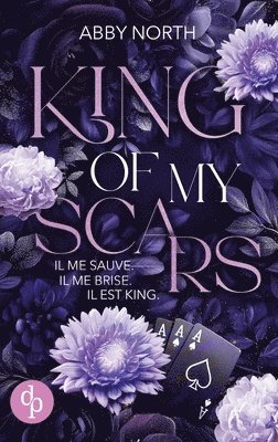 King of My Scars - Il me sauve. Il me brise. Il est King. Une romance à suspense entre passion et danger