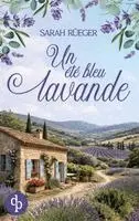 Sarah Rüeger - été bleu lavande Une romance feel-good au coeur de la Provence, Häftad. Tillgänglighet: Lägg i varukorg