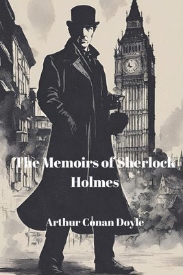 bokomslag The Memoirs of Sherlock Holmes (Annotated)