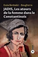 Essia Benbakir- Bougherra - Jadis, les atours de la femme dans le constantinois, Häftad. Tillgänglighet: Lägg i varukorg