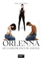 Eric LeClercq - Orlenna ou la déchéance du couple, Häftad. Tillgänglighet: Lägg i varukorg